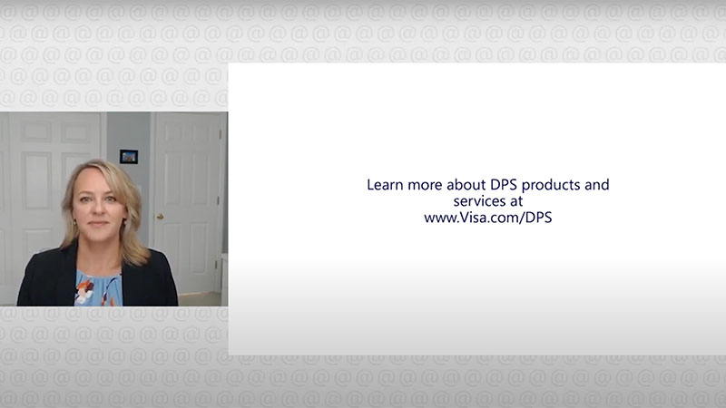 Learn more about DPS products and services at www.visa.com/dps.