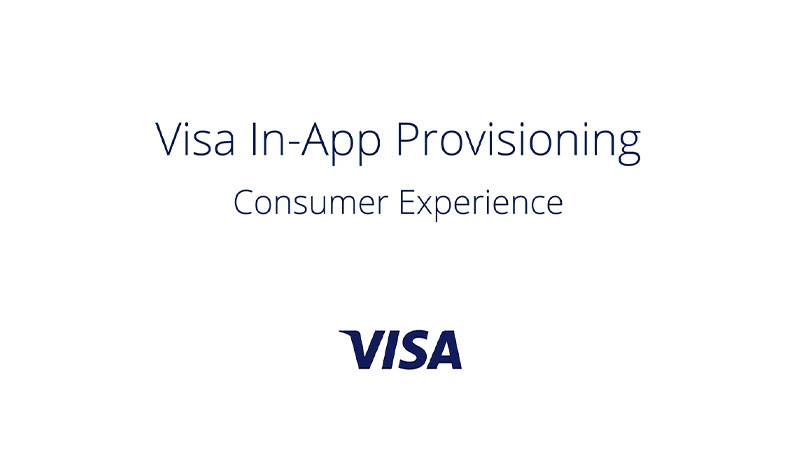 Visa In-App Provisioning Consumer Experience.